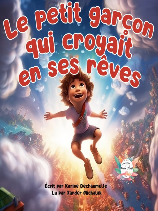 Title details for Le petit garçon qui croyait en ses rêves by Karine Dechaumelle - Available
